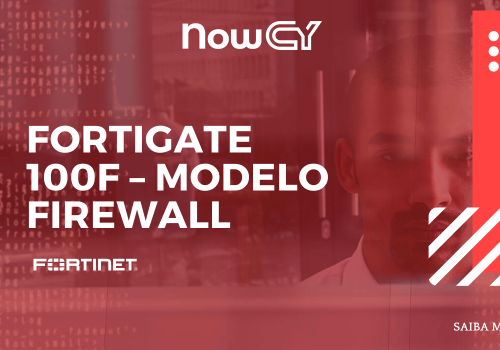 Fortigate 100F - Firewall Fortinet