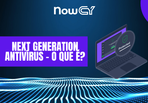 Next Generation Antivírus o que é