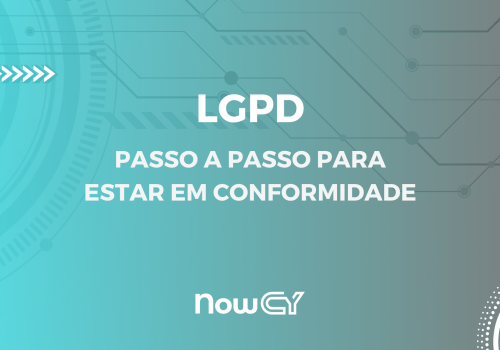 LGPD - Passo a passo para estar em conformidade